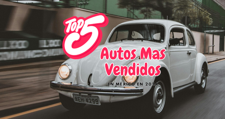 Top 5 Autos Más Vendidos en México en 2024